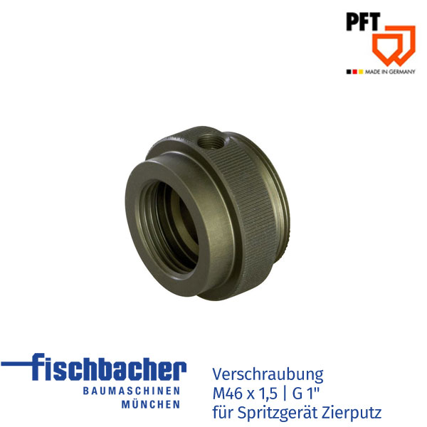Fischbacher PFT Verschraubung  M46 x 1,5 | G 1&#8243;  für Spritzgerät Zierputz 20195902